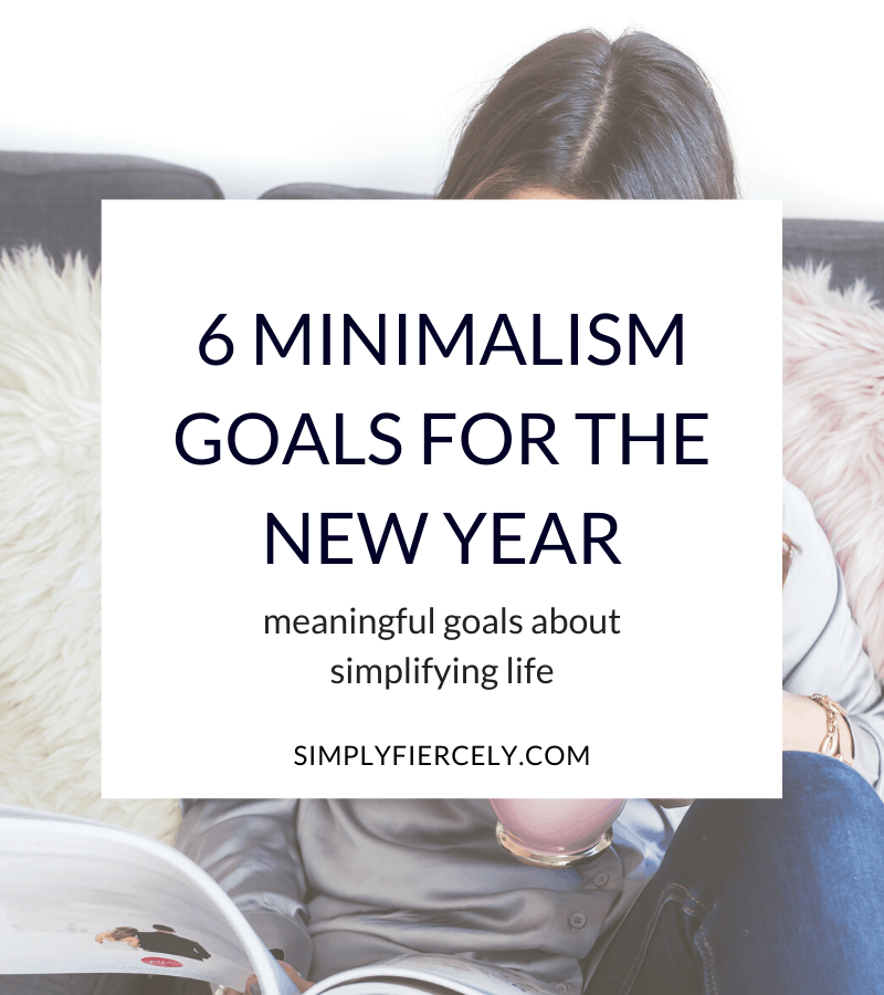 6 Minimalism Goals for The New Year